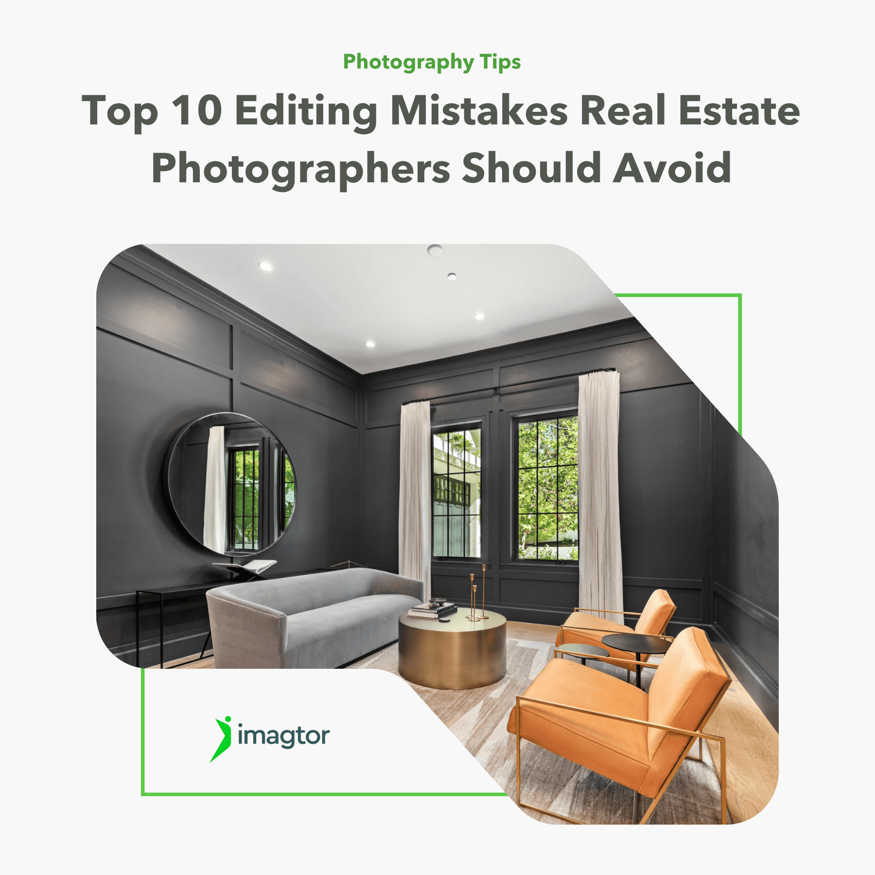 10 Editing Mistakes Real Estate Photographers Should Avoid
